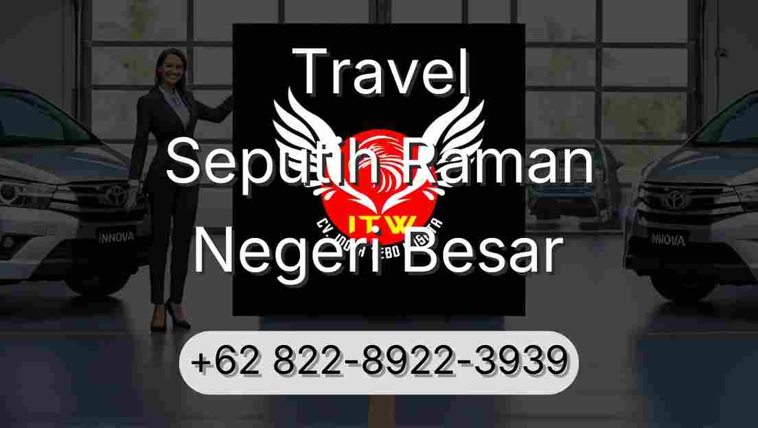 Travel Seputih Raman Negeri Besar
