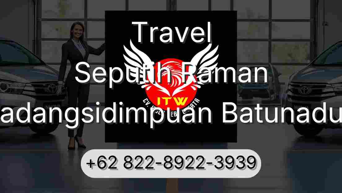 Travel Seputih Raman Padangsidimpuan Batunadua
