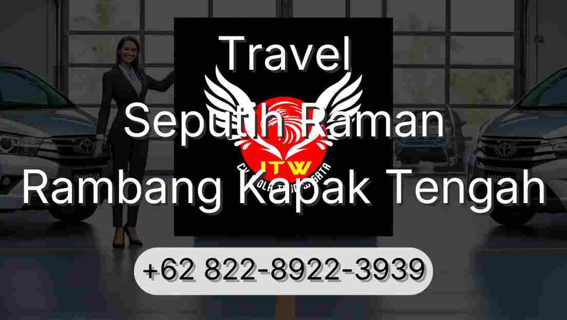 Travel Seputih Raman Rambang Kapak Tengah
