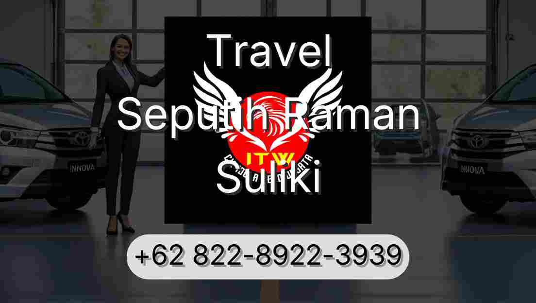 Travel Seputih Raman Suliki