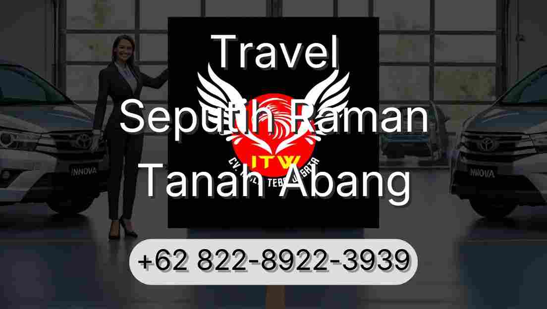 Travel Seputih Raman Tanah Abang