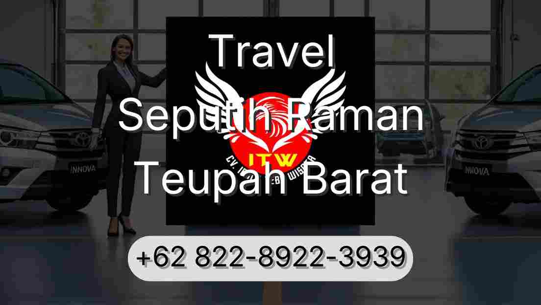 Travel Seputih Raman Teupah Barat