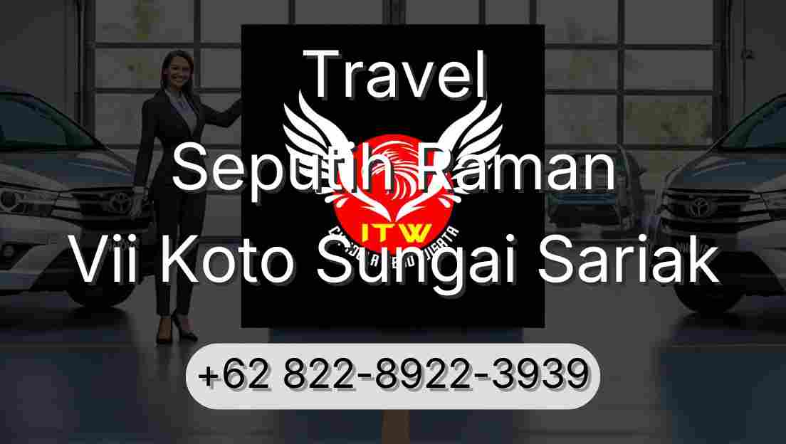Travel Seputih Raman Vii Koto Sungai Sariak
