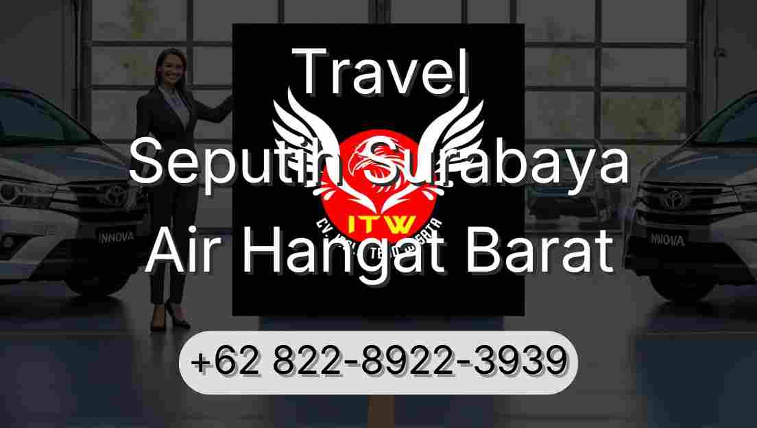Travel Seputih Surabaya Air Hangat Barat