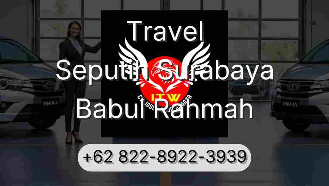 Travel Seputih Surabaya Babul Rahmah
