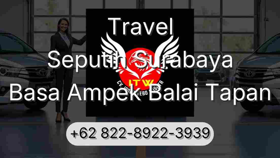 Travel Seputih Surabaya Basa Ampek Balai Tapan