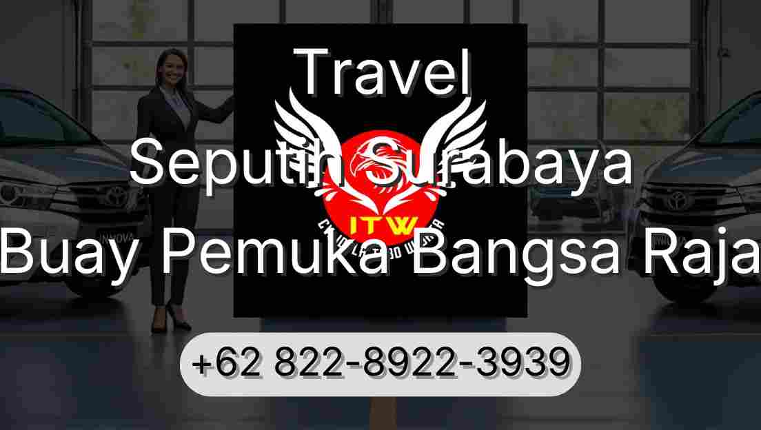 Travel Seputih Surabaya Buay Pemuka Bangsa Raja