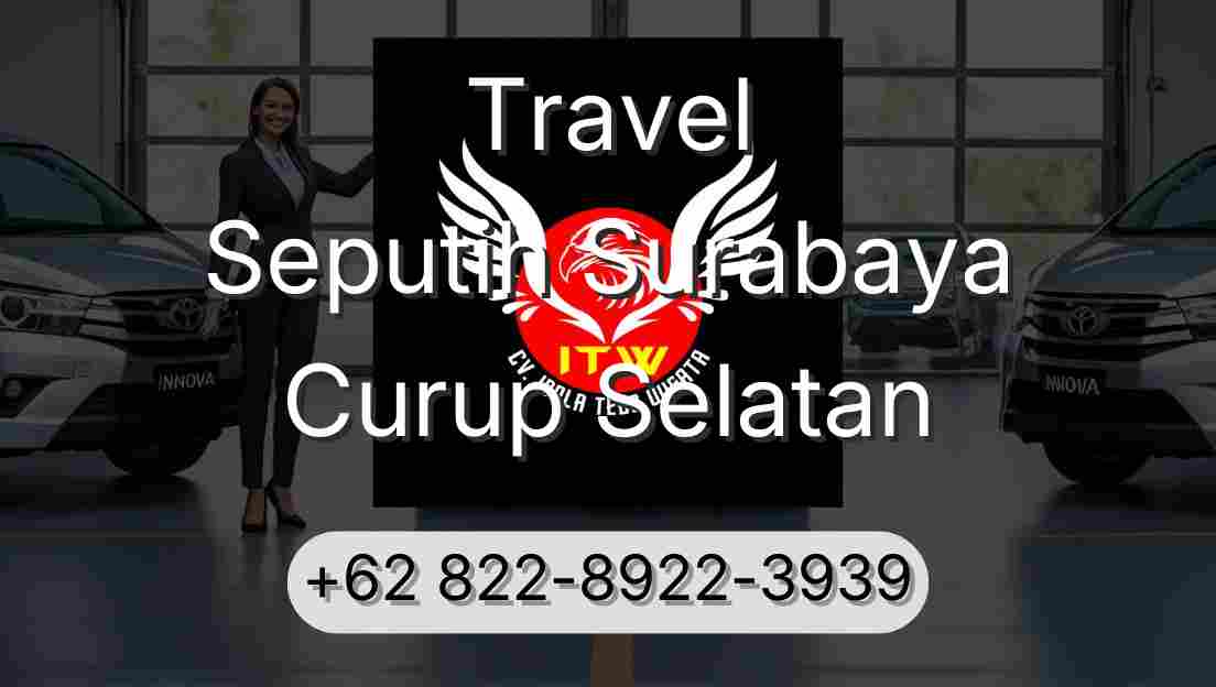 Travel Seputih Surabaya Curup Selatan