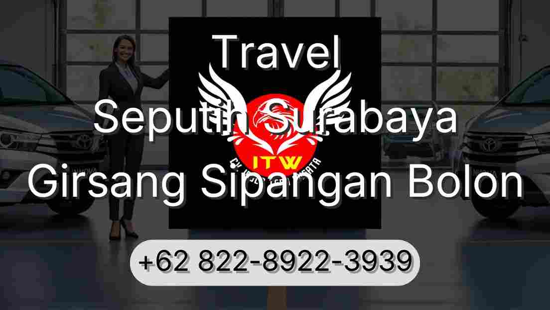 Travel Seputih Surabaya Girsang Sipangan Bolon