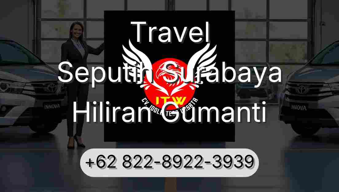 Travel Seputih Surabaya Hiliran Gumanti