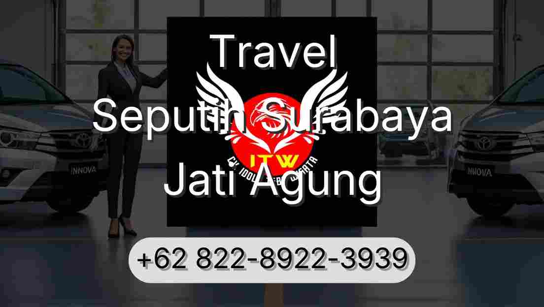 Travel Seputih Surabaya Jati Agung