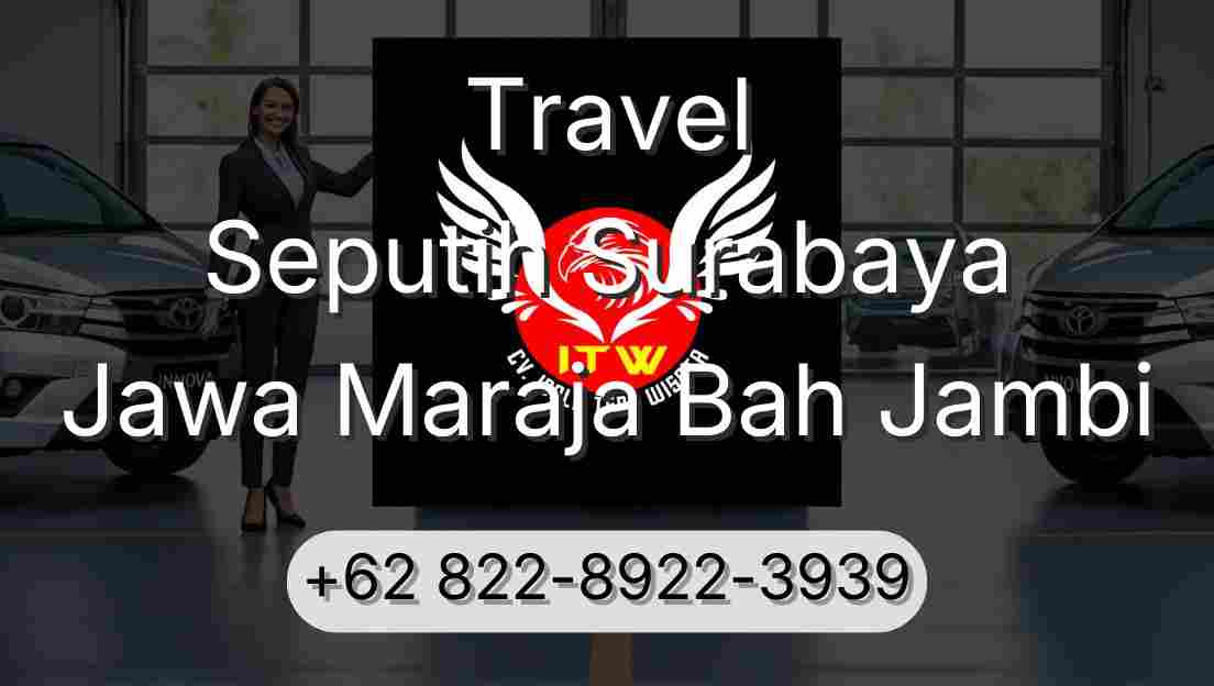 Travel Seputih Surabaya Jawa Maraja Bah Jambi