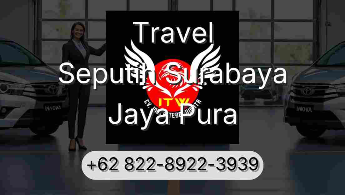 Travel Seputih Surabaya Jaya Pura