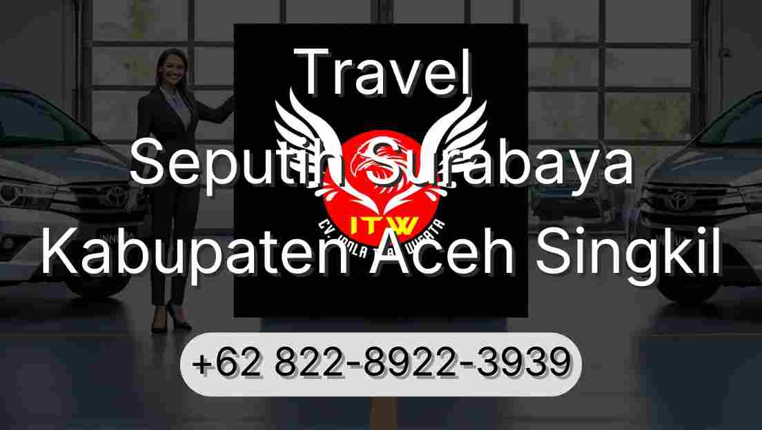 Travel Seputih Surabaya Kabupaten Aceh Singkil