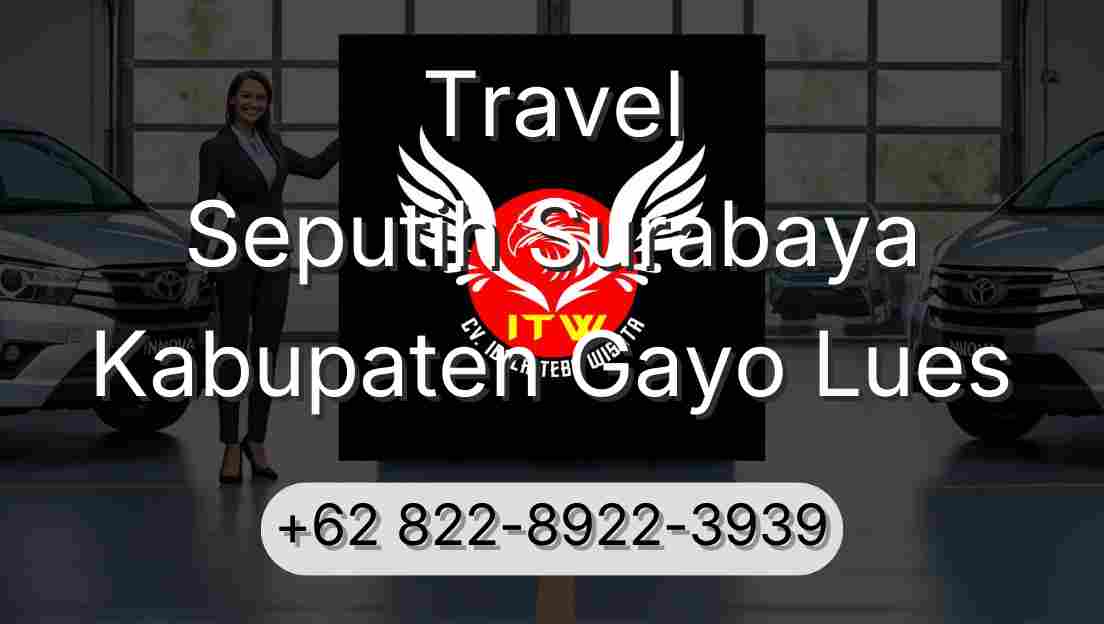 Travel Seputih Surabaya Kabupaten Gayo Lues