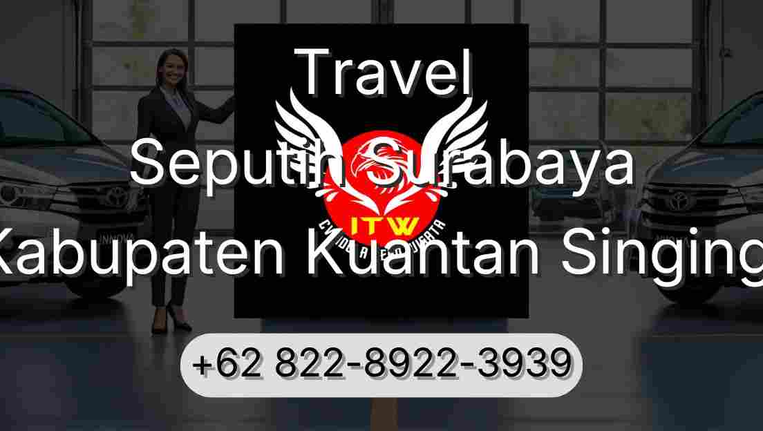 Travel Seputih Surabaya Kabupaten Kuantan Singingi