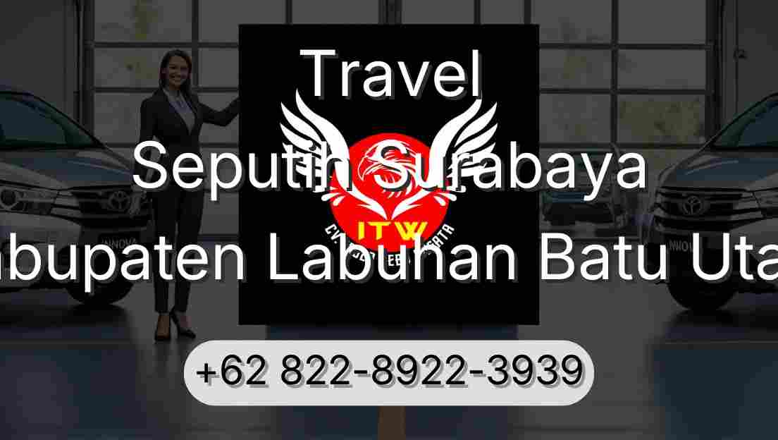 Travel Seputih Surabaya Kabupaten Labuhan Batu Utara