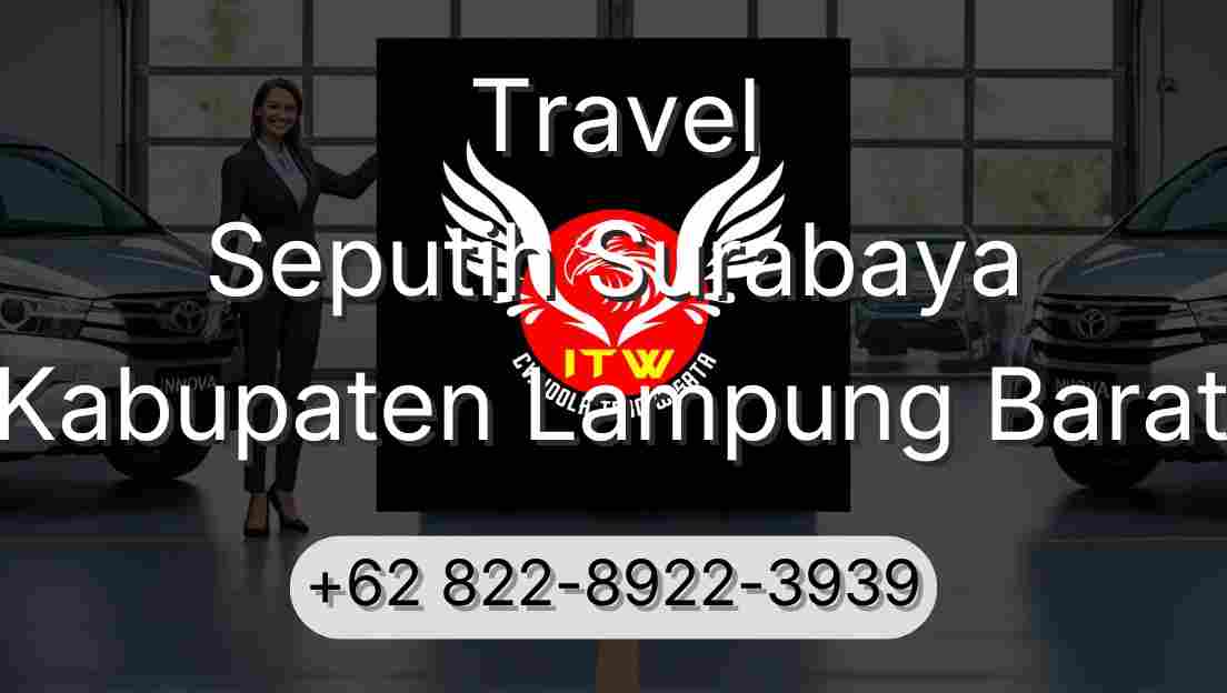 Travel Seputih Surabaya Kabupaten Lampung Barat