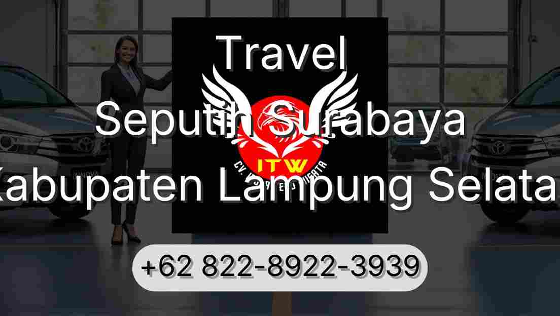 Travel Seputih Surabaya Kabupaten Lampung Selatan