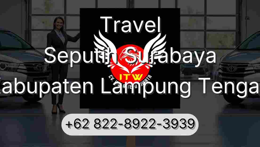 Travel Seputih Surabaya Kabupaten Lampung Tengah