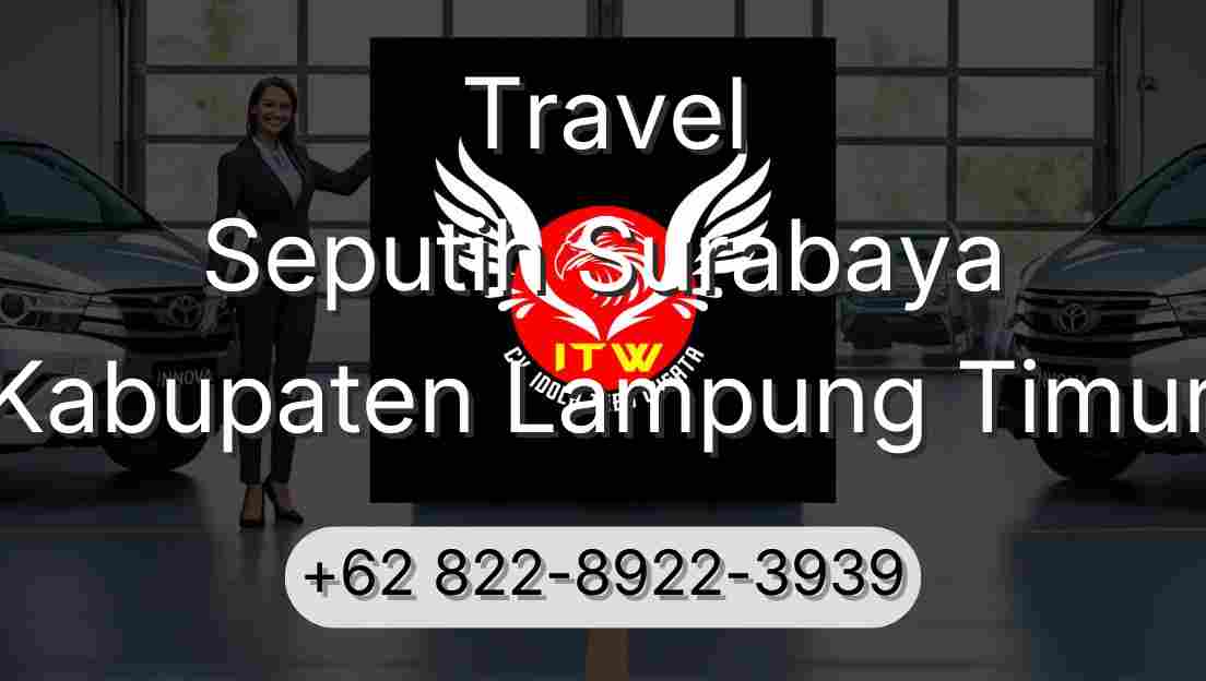 Travel Seputih Surabaya Kabupaten Lampung Timur
