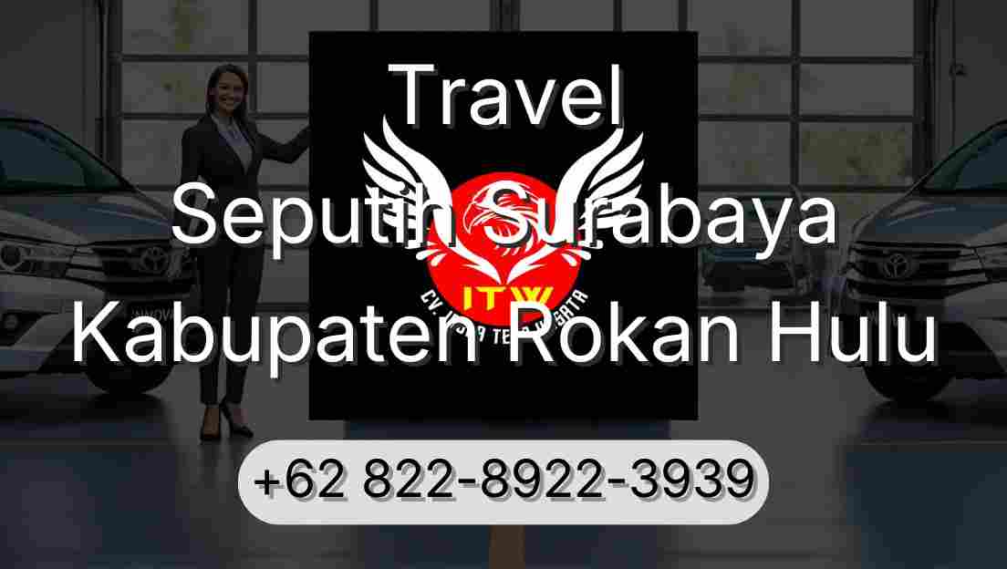 Travel Seputih Surabaya Kabupaten Rokan Hulu
