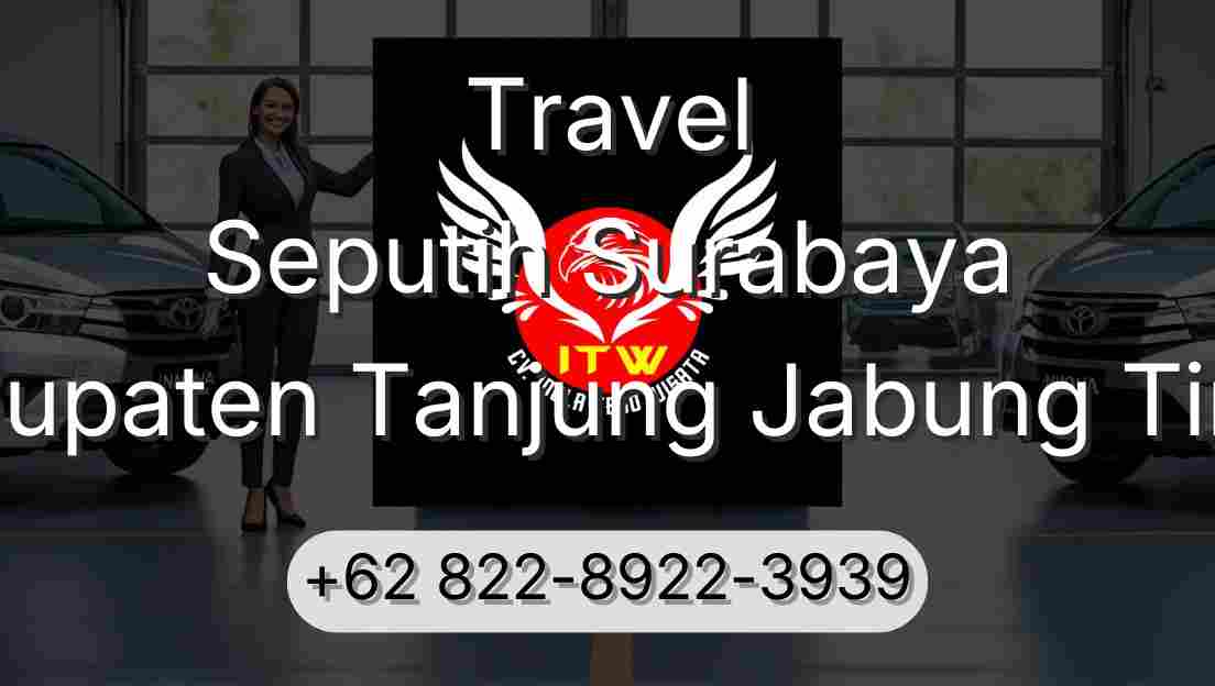 Travel Seputih Surabaya Kabupaten Tanjung Jabung Timur