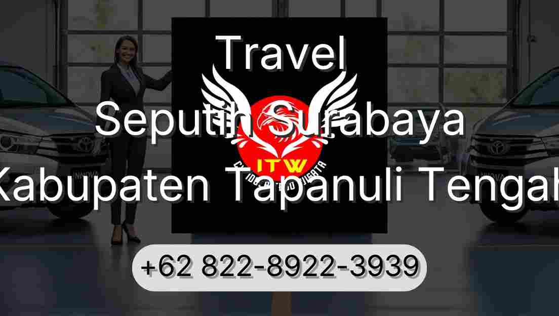 Travel Seputih Surabaya Kabupaten Tapanuli Tengah