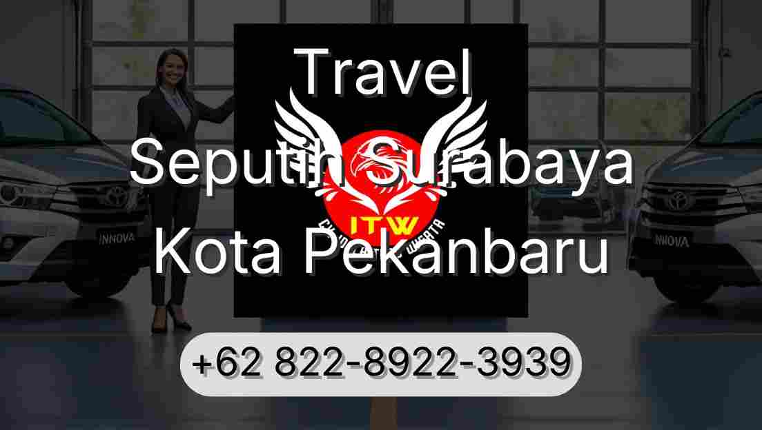 Travel Seputih Surabaya Kota Pekanbaru