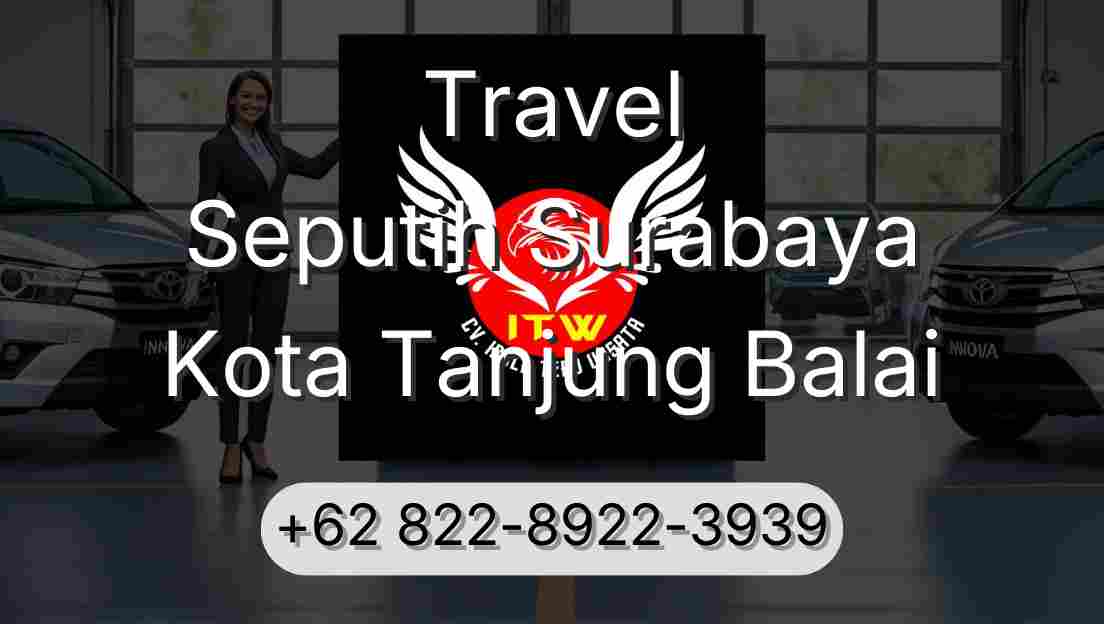 Travel Seputih Surabaya Kota Tanjung Balai