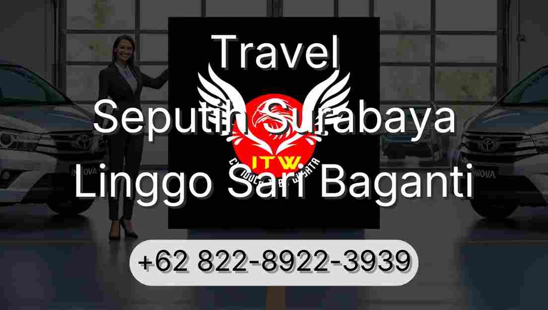 Travel Seputih Surabaya Linggo Sari Baganti