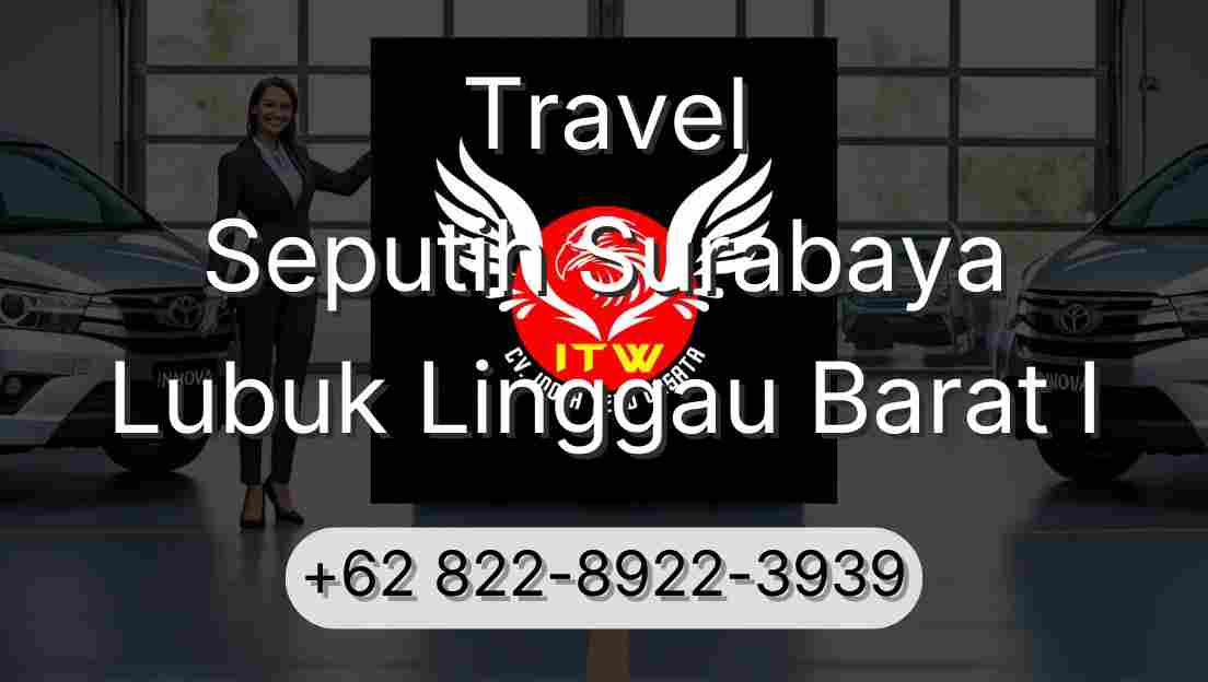 Travel Seputih Surabaya Lubuk Linggau Barat I