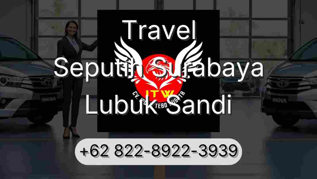 Travel Seputih Surabaya Lubuk Sandi