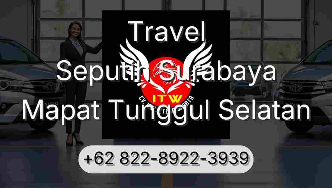 Travel Seputih Surabaya Mapat Tunggul Selatan