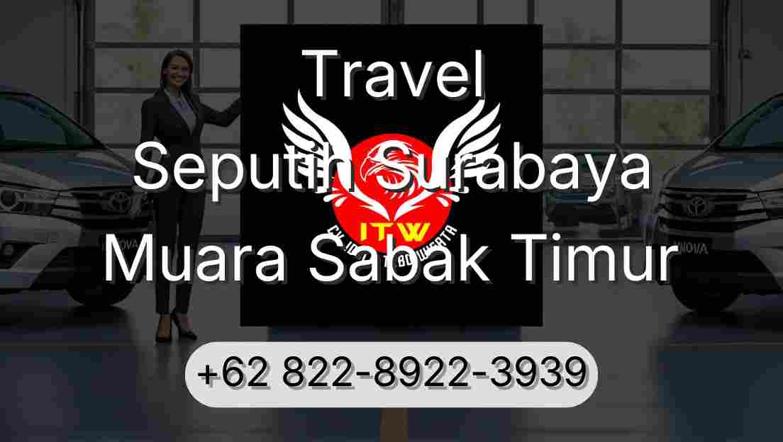 Travel Seputih Surabaya Muara Sabak Timur