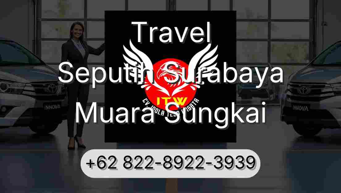 Travel Seputih Surabaya Muara Sungkai