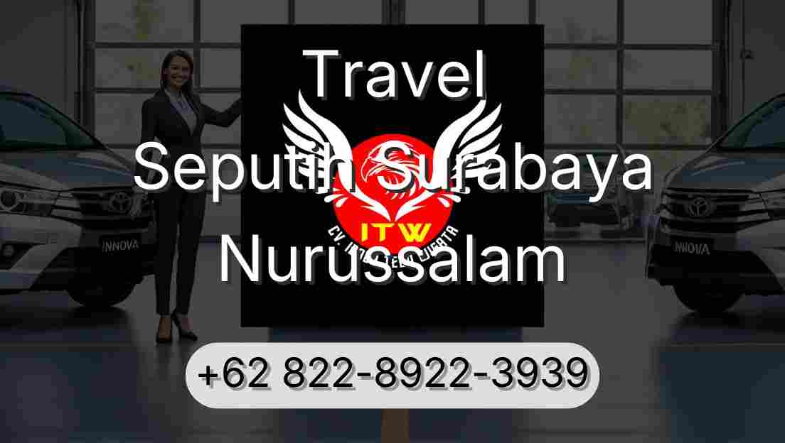 Travel Seputih Surabaya Nurussalam