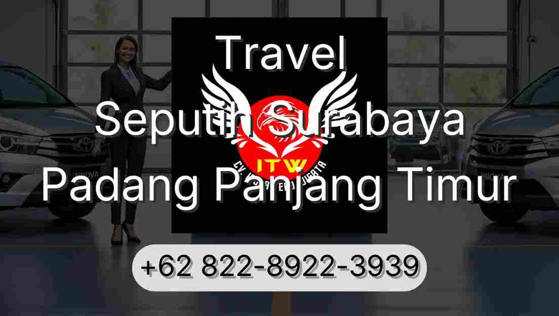 Travel Seputih Surabaya Padang Panjang Timur