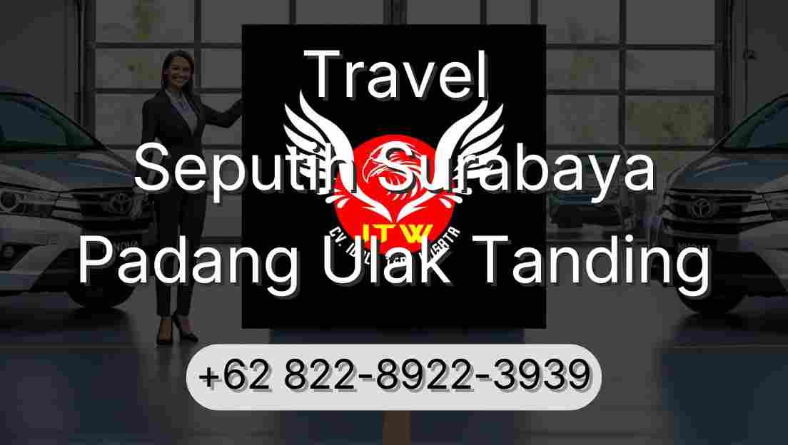 Travel Seputih Surabaya Padang Ulak Tanding