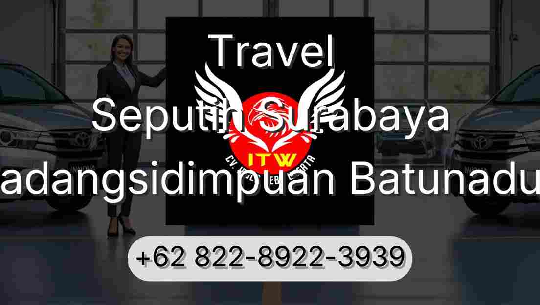 Travel Seputih Surabaya Padangsidimpuan Batunadua