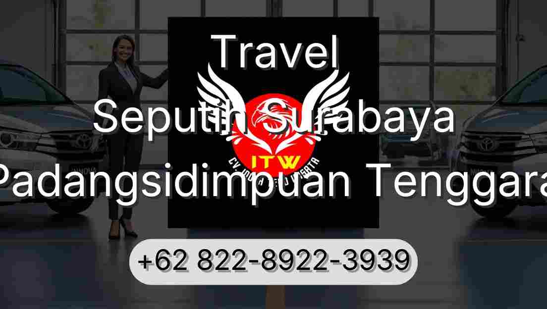 Travel Seputih Surabaya Padangsidimpuan Tenggara