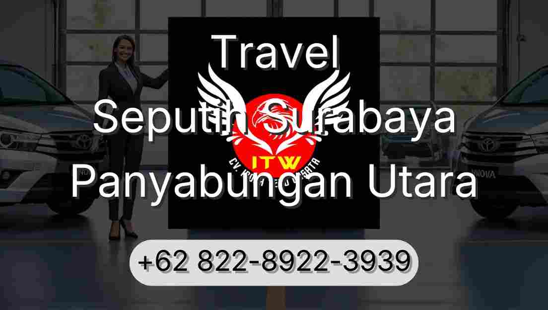 Travel Seputih Surabaya Panyabungan Utara