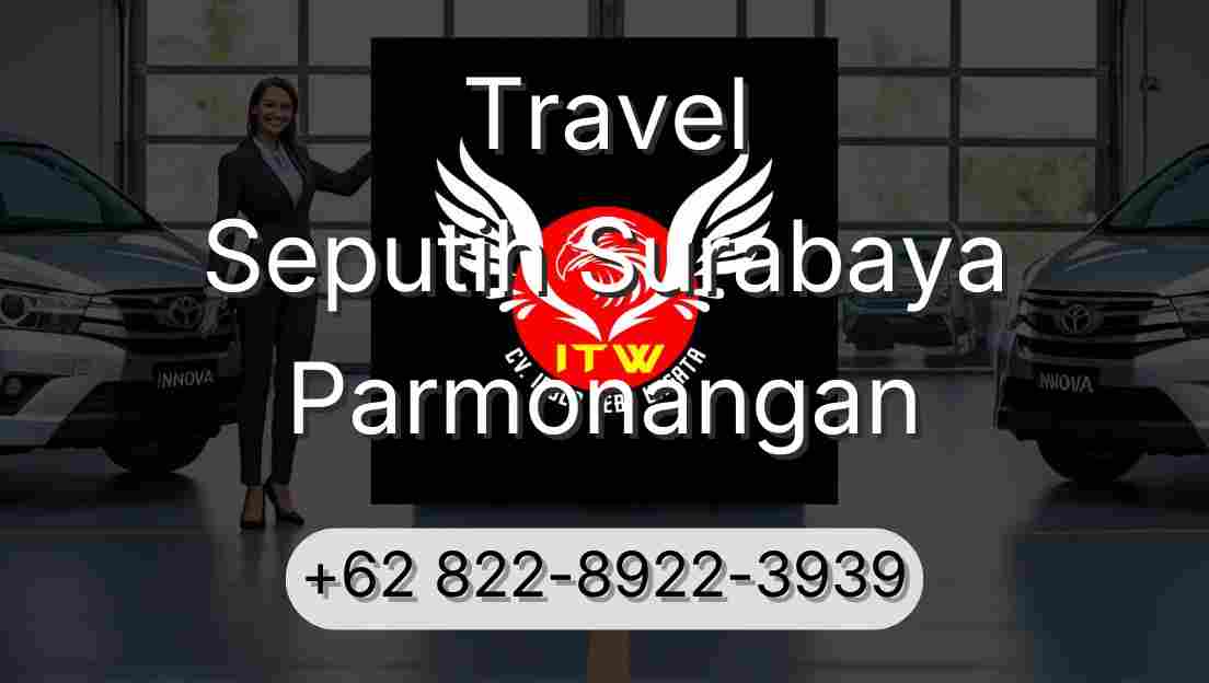 Travel Seputih Surabaya Parmonangan