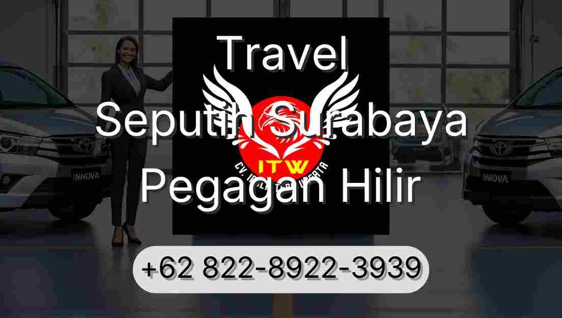 Travel Seputih Surabaya Pegagan Hilir