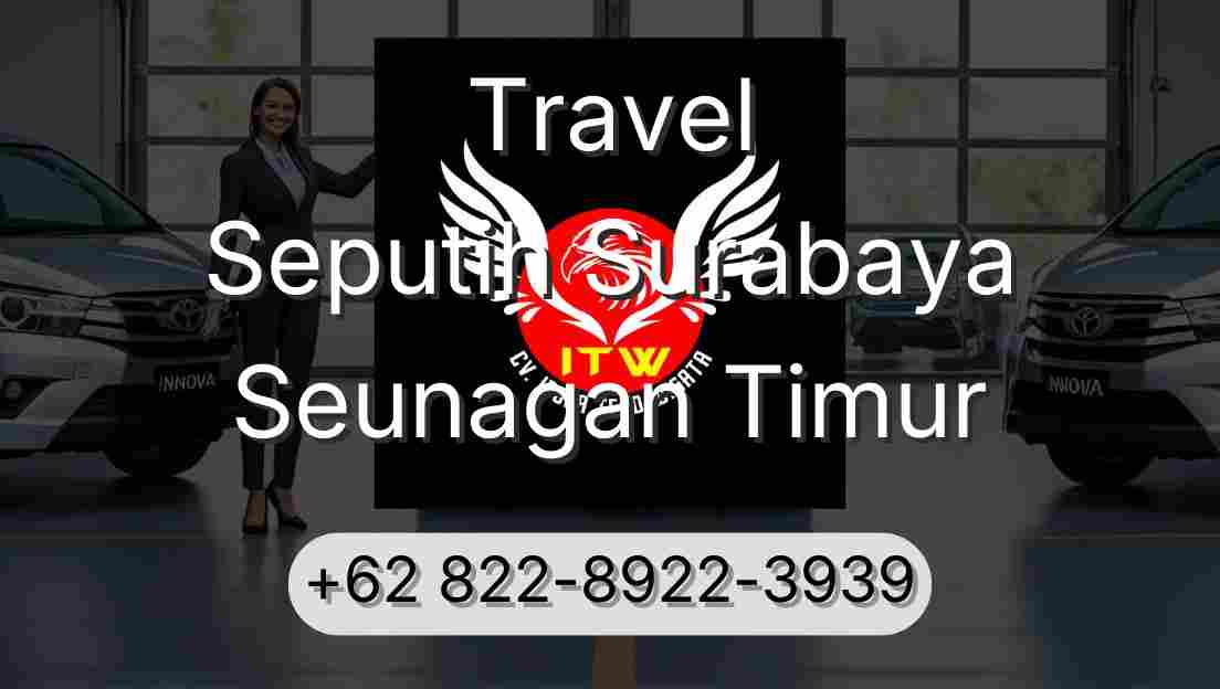 Travel Seputih Surabaya Seunagan Timur