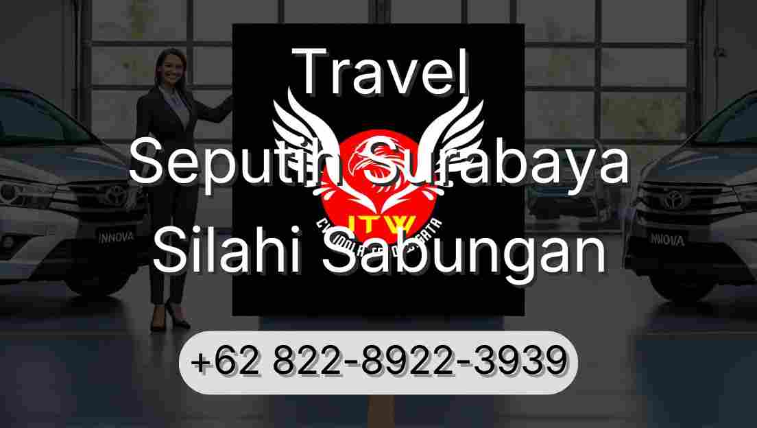 Travel Seputih Surabaya Silahi Sabungan