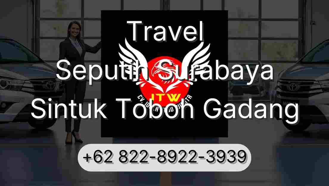 Travel Seputih Surabaya Sintuk Toboh Gadang
