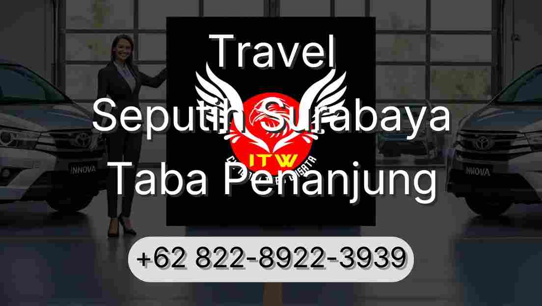 Travel Seputih Surabaya Taba Penanjung