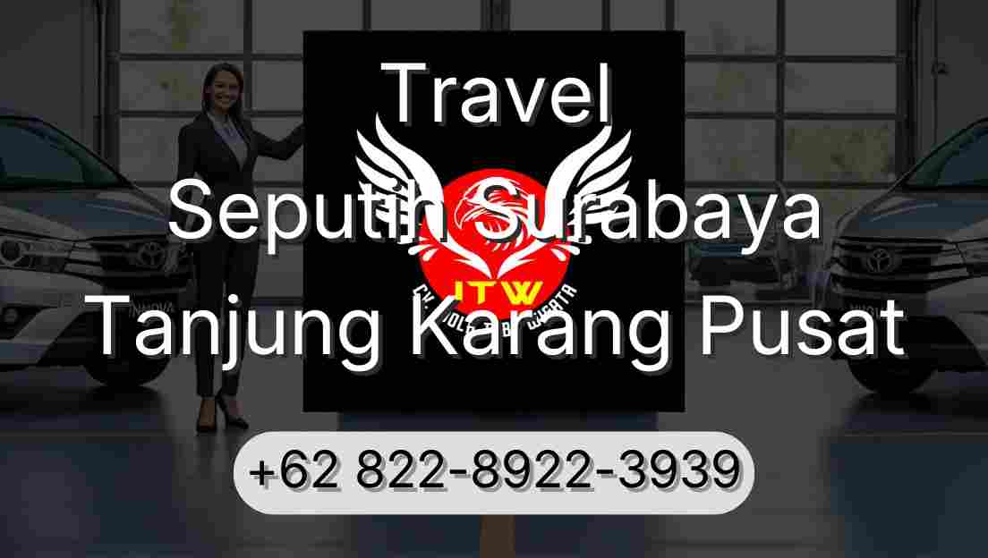 Travel Seputih Surabaya Tanjung Karang Pusat