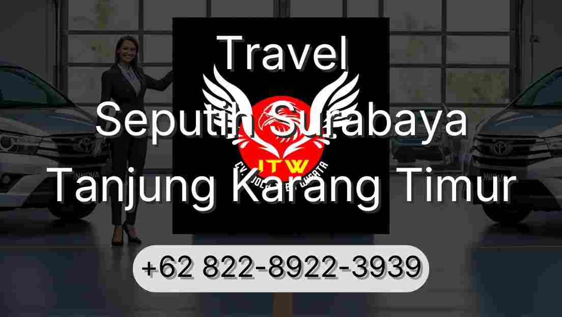 Travel Seputih Surabaya Tanjung Karang Timur